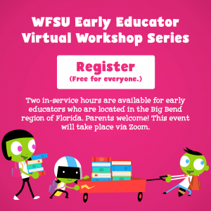WFSU Early Educator Workshop Series: Back to School & Ready to Learn!