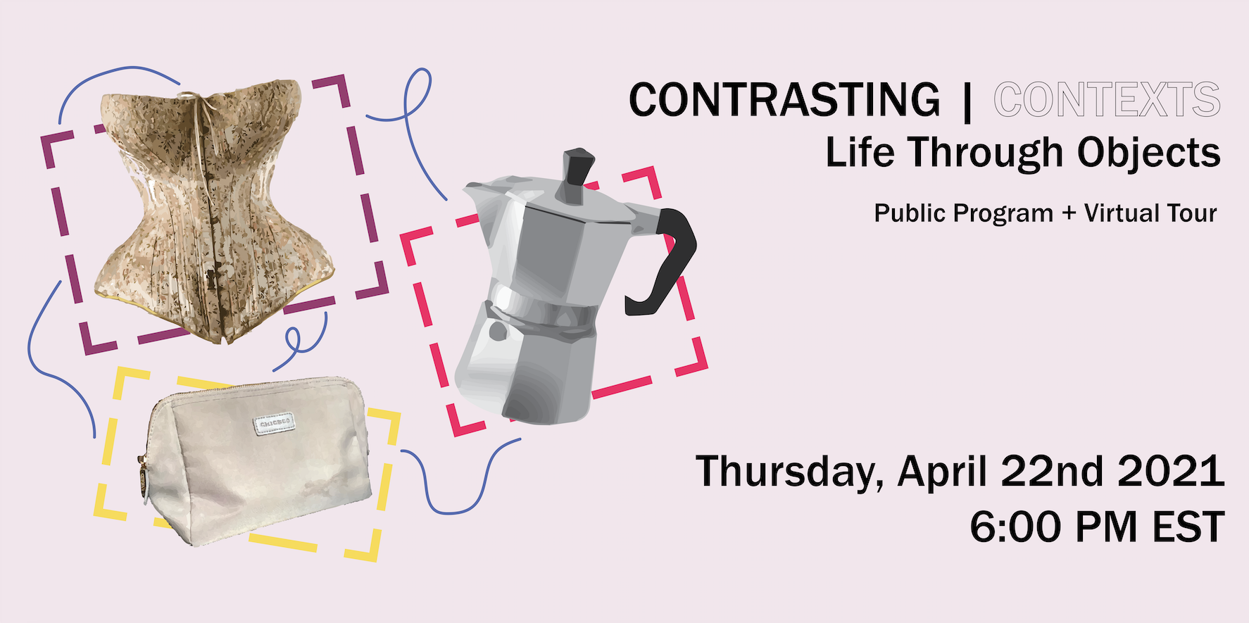 Contrasting Contexts: Life through Objects Virtual Tour + Public Program - Vimarsana News