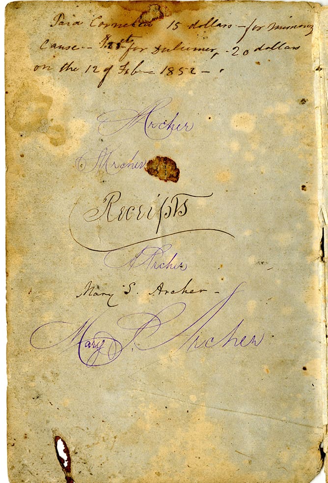 Paper that says "Paid Cornelia 15 dollars - for missionary cause - $1.25 cts for Dulcimer, 20 dollars on the 12th of Feb - 1852"
Also multiple signatures of Mary Archer and the title R"eceipts"