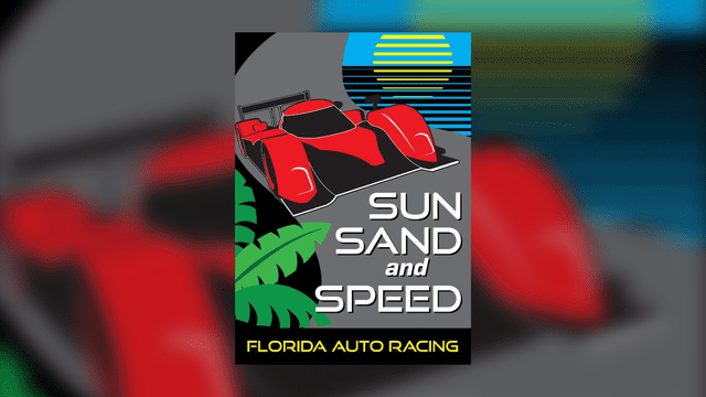 Looking back on Florida Auto Racing with Sun, Sand, & Speed